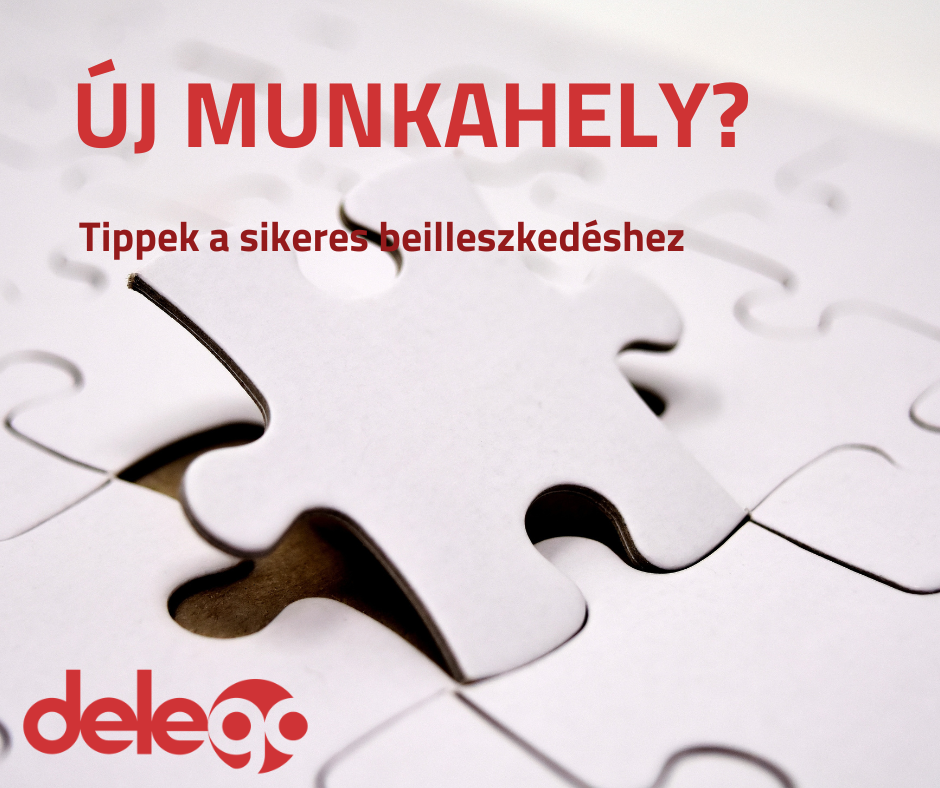 Tippek az új munkahelyre való sikeres beilleszkedéshez
